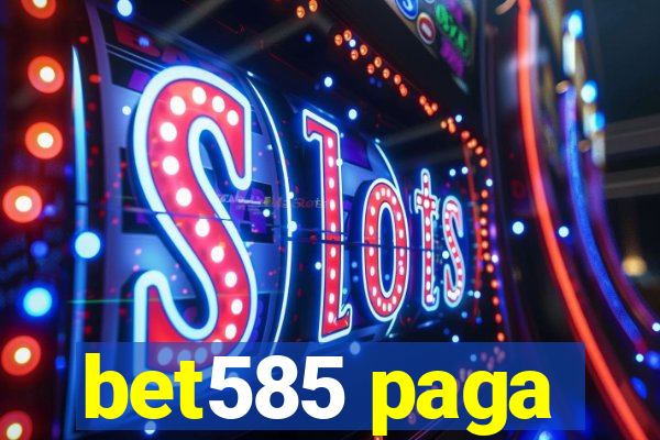 bet585 paga
